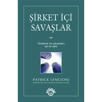 Şirket Içi Savaşlar Patrick Lencioni