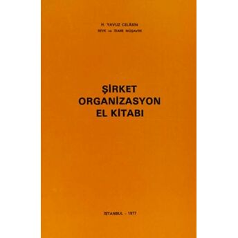 Şirket Organizasyon El Kitabı H. Yavuz Celasin