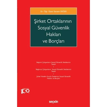 Şirket Ortaklarının Sosyal Güvenlik Hakları Ve Borçları Senem Değer