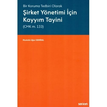 Şirket Yönetimi Için Kayyım Tayini Mustafa Uğur Demiral