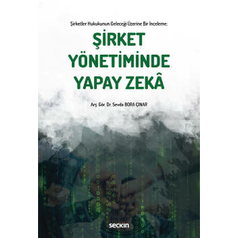 Şirket Yönetiminde Yapay Zekâ Sevda Bora Çınar