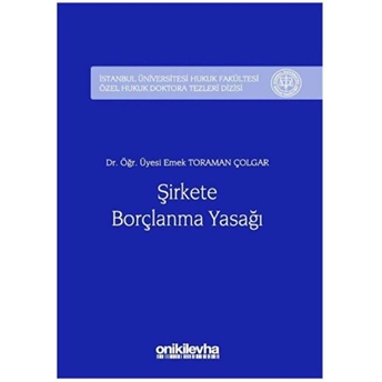 Şirkete Borçlanma Yasağı Ciltli Emek Toraman Çolgar