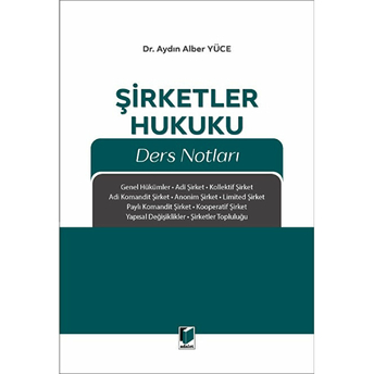 Şirketler Hukuku Ders Notları Aydın Alber Yüce