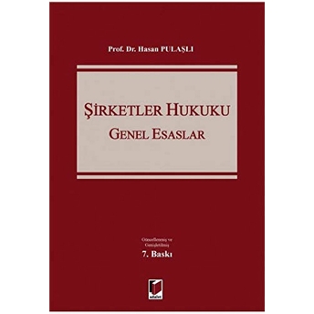 Şirketler Hukuku - Genel Esaslar Ciltli Hasan Pulaşlı