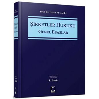 Şirketler Hukuku Genel Esaslar Ciltli Hasan Pulaşlı