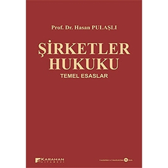 Şirketler Hukuku Temel Esaslar Hasan Pulaşlı