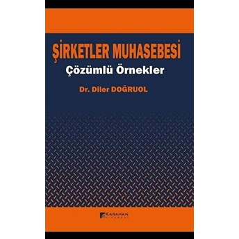 Şirketler Muhasebesi Çözümlü Örnekler Diler Doğruol