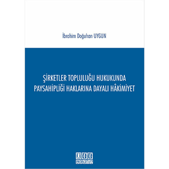 Şirketler Topluluğu Hukukunda Paysahipliği Haklarına Dayalı Hakimiyet