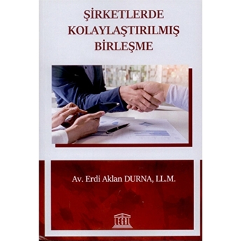 Şirketlerde Kolaylaştırılmış Birleşme Erdi Aklan Durna