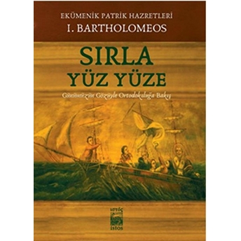 Sırla Yüz Yüze-Bartholomeos