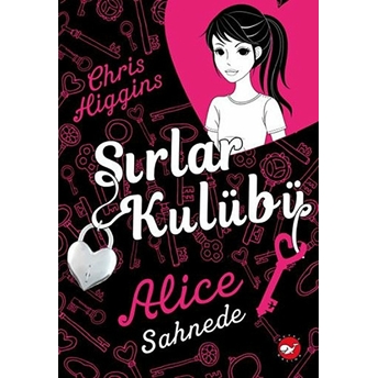 Sırlar Kulübü 1 - Alice Sahnede Chris Higgins