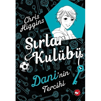 Sırlar Kulübü 3 - Dani'nin Tercihi Chris Higgins