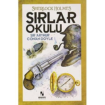 Sırlar Okulu - Sherlock Holmes Sir Arthur Conan Doyle