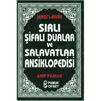 Sırlı Şifalı Dualar Ve Salavatlar Ansiklopedisi (Dua-204) Arif Pamuk