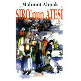 Şiro’nun Ateşi Mahmut Alınak