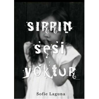 Sırrın Sesi Yoktur Sofie Laguna