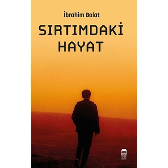 Sırtımdaki Hayat - Ibrahim Bolat