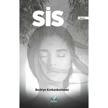 Sis - Bedriye Korkankorkmaz