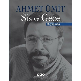 Sis Ve Gece - 25 Yaşında Ahmet Ümit