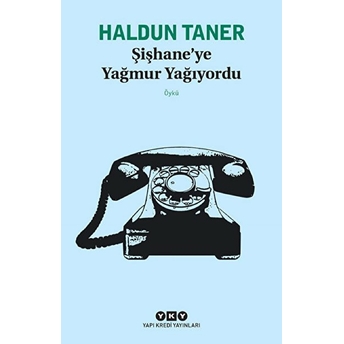 Şişhaneye Yağmur Yağıyordu Haldun Taner