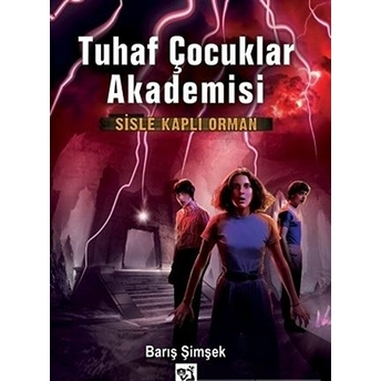 Sisle Kaplı Orman - Tuhaf Çocuklar Akademisi 2 - Barış Şimşek