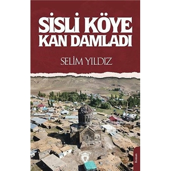 Sisli Köye Kan Damladı - Selim Yıldız