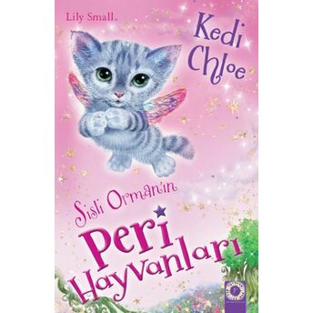 Sisli Ormanın Peri Hayvanları Kedi Chloe Lıly Small