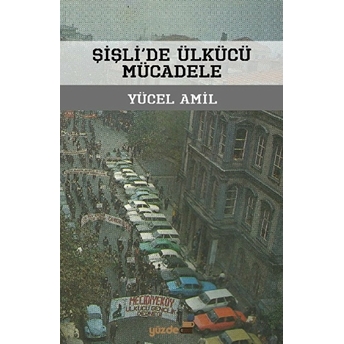 Şişli'De Ülkücü Mücadele Yücel Amil