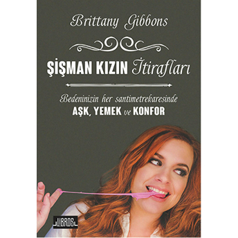 Şişman Kızın Itirafları Brittany Gibbons