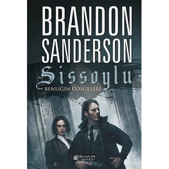 Sissoylu 5 - Benliğin Gölgeleri Brandon Sanderson