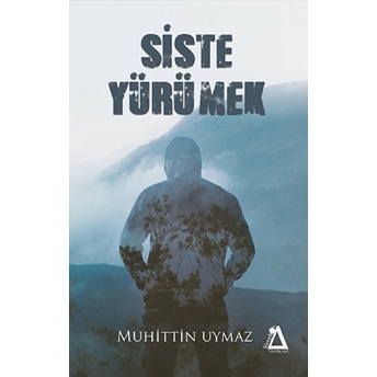 Siste Yürümek - Muhittin Uymaz