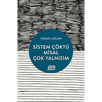 Sistem Çöktü Misal Çok Yalnızım Ismail Aslan