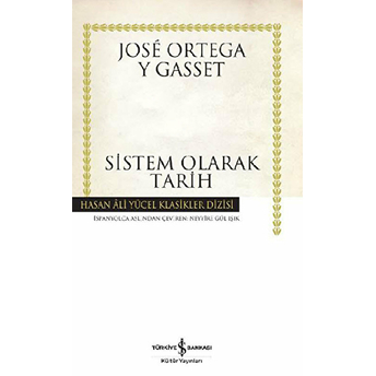 Sistem Olarak Tarih (Ciltsiz) Jose Ortega Y Gasset