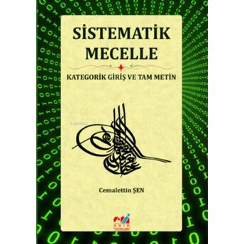 Sistematik Mecelle / Kategorik Giriş Ve Tam Metin Cemalettin Şen