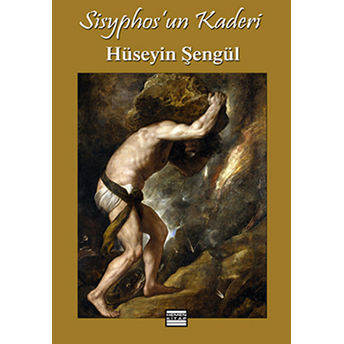 Sisyphos’un Kaderi Hüseyin Şengül