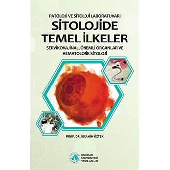 Sitolojide Temel Ilkeler Prof. Dr. Ibrahim Öztek