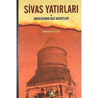 Sivas Yatırları Ve Abdulvehab Gazi Hazretleri