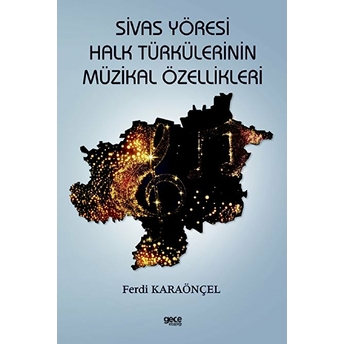 Sivas Yöresi Halk Türkülerinin Müzikal Özellikleri