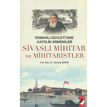 Sivaslı Mihitar Ve Mihitaristler Gürsoy Şahin