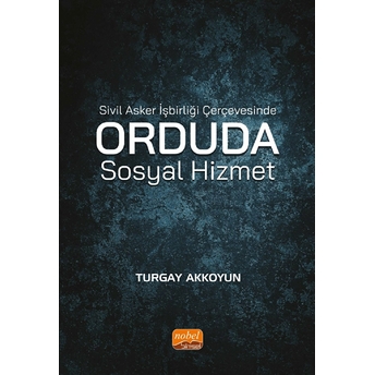 Sivil Asker Işbirliği Çerçevesinde Orduda Sosyal Hizmet