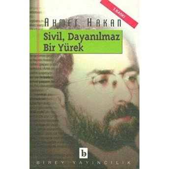 Sivil, Dayanılmaz Bir Yürek Ahmet Hakan