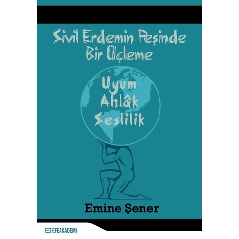 Sivil Erdemin Peşinde Bir Üçleme - Uyum - Ahlak - Seslilik Emine Şener