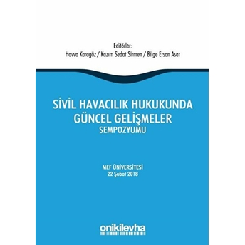 Sivil Havacılık Hukukunda Güncel Gelişmeler Sempozyumu - Bilge Erson Asar