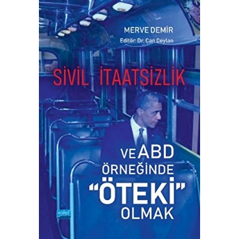 Sivil Itaatsizlik Ve Abd Örneğinde Öteki Olmak