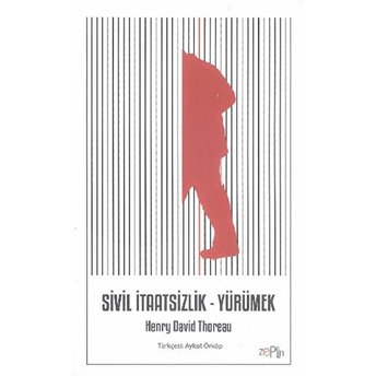 Sivil Itaatsizlik - Yürümek Henry David Thoreau