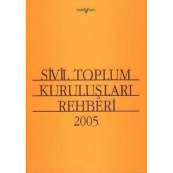 Sivil Toplum Kuruluşları Rehberi 2005 Kolektif