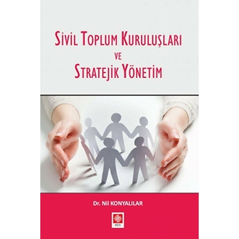 Sivil Toplum Kuruluşları Ve Stratejik Yönetim Nil Konyalılar