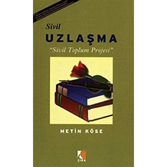 Sivil Uzlaşma Metin Köse