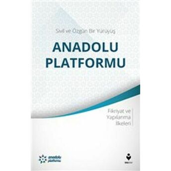 Sivil Ve Özgün Bir Yürüyüş: Anadolu Platformu Kolektif