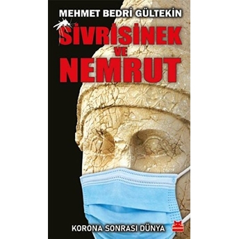 Sivrisinek Ve Nemrut - Korona Sonrası Dünya Mehmet Bedri Gültekin